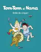 7, Tom-Tom et Nana / Drôle de cirque !, Drôle de cirque !