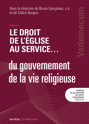 Le droit de l'Église au service ... du gouvernement de la vie religieuse, Vademecum