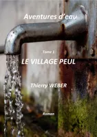 Aventures d'eau, Le Village Peul