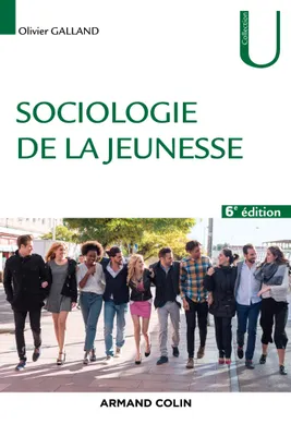 Sociologie de la jeunesse - 6e éd.