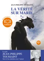 La Vérité sur Marie, Livre audio 1 CD MP3 - 467 Mo - Suivi d'un entretien avec l'auteur