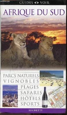 Guide Voir - Afrique du Sud - Parcs naturels, vignobles, plages, safaris, hotels, sports