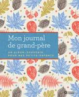 Mon journal de grand-père - Un album-souvenir pour mes petits-enfants