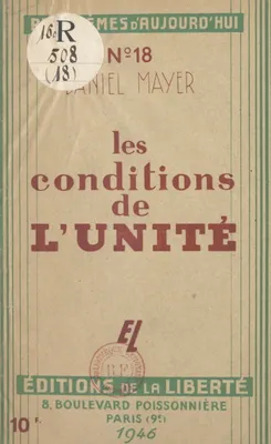 Les conditions de l'unité, Discours prononcé le 13 août 1945, à Paris, devant le 37e Congrès national du Parti socialiste