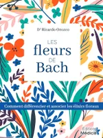 Les fleurs de Bach - Comment différencier et associer les élixiers floraux