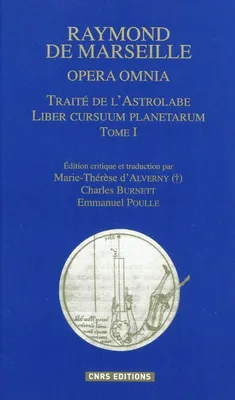 Opera omnia, 1, Opéra omnia T 1 Traité de l'astrolabe-Liber cursuum planetarum
