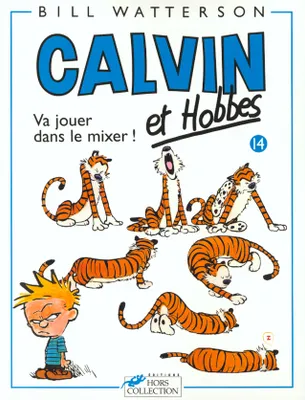 14, Calvin et Hobbes tome 14 Va jouer dans le mixer