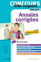 Concours Aide-soignant - Annales corrigées - IFAS 2017, Ecrit et Oral