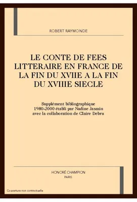 Le conte de fées littéraire en France - de la fin du XVIIe à la fin du XVIIIe siècle, de la fin du XVIIe à la fin du XVIIIe siècle