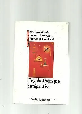 Livres Sciences Humaines et Sociales Psychologie et psychanalyse Psychothérapie intégrative Marvin R. Goldfried, Congrès mondial de psychothérapie (1996 : Vienne, Autriche), John C. Norcross