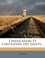L'invocation Et L'initiation Des Saints...