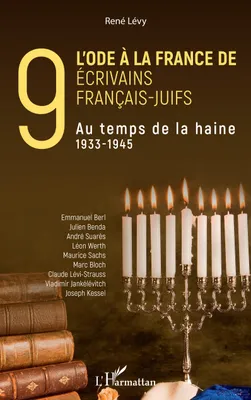 L'ode à la France de neuf écrivains français-juifs, Au temps de la haine - 1933-1945