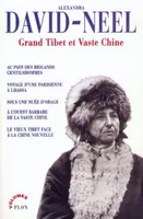 Grand Tibet et vaste Chine, Au pays des brigands gentilhommes, Voyage d'une Parisienne à Lhassa, Sous des nuées d'orage, A l'ouest barbare de la vaste Chine, Le vieux Tibet face à la Chine nouvelle