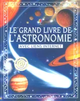 LE GRAND LIVRE DE L'ASTRONOMIE AVEC LIENS INTERNET