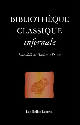 Bibliothèque classique infernale, L'au-delà de Homère à Dante