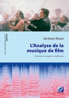 L’Analyse de la musique de film, histoire, concepts, méthodes