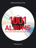 Les 1001 albums qu'il faut avoir écoutés dans sa vie, Rock, Hip Hop, Soul, Dance, World Music, Pop, Techno...