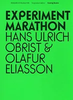 Experiment Marathon. Hans Ulrich Obrist & Olafur Eliasson /anglais