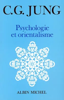 Livres Sciences Humaines et Sociales Psychologie et psychanalyse Psychologie et Orientalisme Carl Gustav Jung