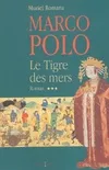 Marco Polo., 3, Marco-Polo, t.III : Le Tigre des mers