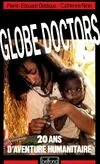 Globe doctors : 20 ans d'aventure humanitaire, 20 ans d'aventure humanitaire