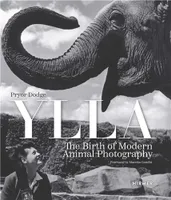 Ylla: The Birth of Modern Animal Potography /anglais
