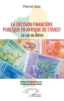 La décision financière publique en Afrique de l'Ouest, Le cas du Bénin