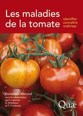 Les maladies de la tomate, Identifier, connaître, maîtriser