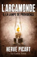 L'arcamonde, 5, La Lampe de Providence