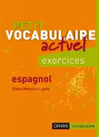 Petit vocabulaire actuel Espagnol - Exercices, exercices