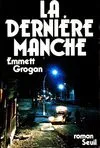 La Dernière Manche, roman Emmett Grogan