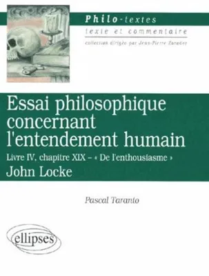 Locke, Essai philosophique concernant l'entendement humain (Livre IV, chap - XIX 'De l'enthousiasme'), livre IV, chapitre XIX, 