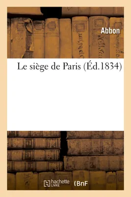 Le siège de Paris (Éd.1834)