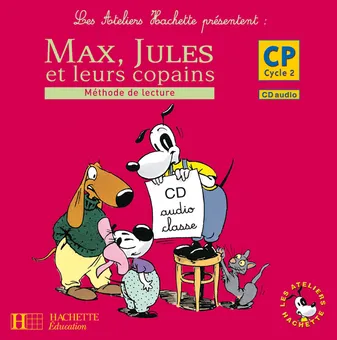 Les Ateliers Hachette Max, Jules et leurs copains CP - CD audio classe - Ed.2007