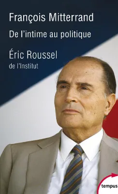 François Mitterrand, De l'intime au politique