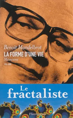 La Forme d'une vie, Mémoires (1924-2010)