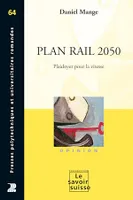 Plan Rail 2050, Plaidoyer pour la vitesse
