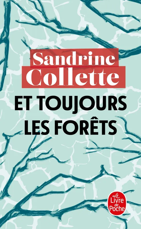 Livres Littérature et Essais littéraires Romans contemporains Francophones Et toujours les Forêts Sandrine Collette