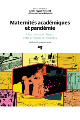 Maternités académiques et pandémie, Lieux, temps et réseaux entre pressions et résiliences