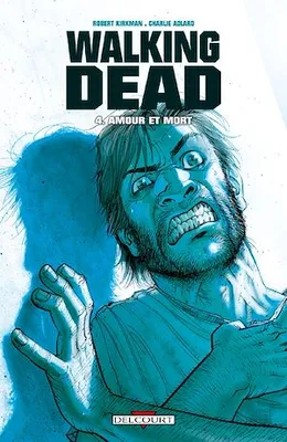 Walking Dead T04, Amour et mort