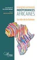 Rencontres autour des indépendances africaines, Le rôle de la Guinée