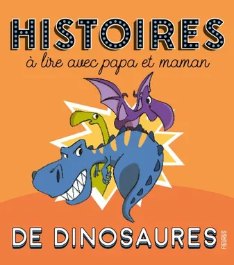 Histoires à lire avec papa et maman - Les dinosaures