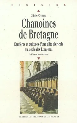 Chanoines de Bretagne, Carrières et cultures d'une élite cléricale au siècle des Lumières