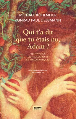 Qui t'a dit que tu étais nu, Adam ? , Tentations mythologiques et philosophiques