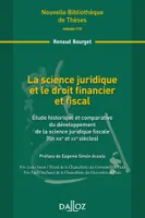 La science juridique et le droit financier et fiscal. Volume 112, Étude historique et comparative du développement de la science juridique fiscale (fin XIXe...