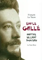 Emile gallé : Maître de l'art nouveau