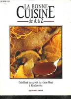 La Bonne cuisine de A à Z., 2, Cabillaud au gratin de chou-fleur à confiseries, LA BONNE CUISINE DE A ï¿½ Z TOME 2
