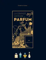 La Grande Histoire du parfum