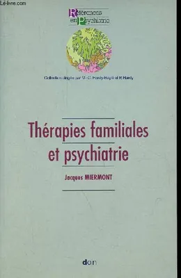 Thérapies familailes et psychiatrie - Collection Références en psychiatrie.