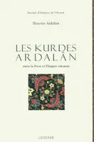 Les Kurdes Ardalân, entre la Perse et l'Empire ottoman